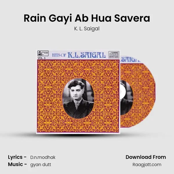 Rain Gayi Ab Hua Savera - K. L. Saigal mp3 song