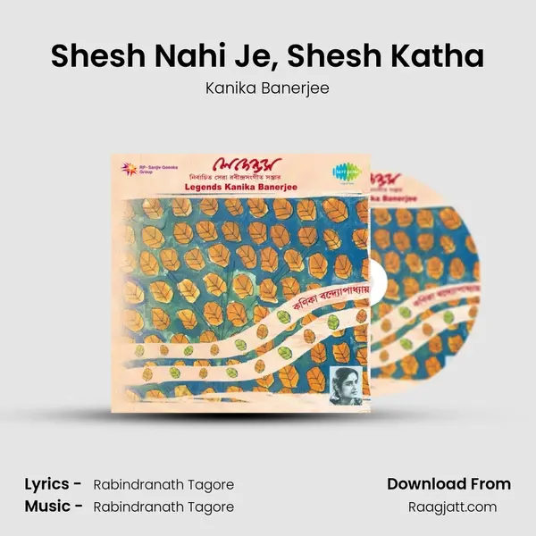 Shesh Nahi Je, Shesh Katha - Kanika Banerjee album cover 