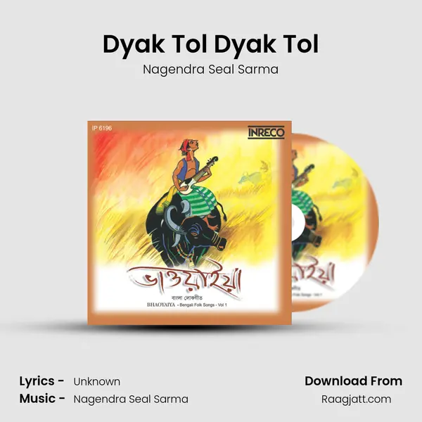 Dyak Tol Dyak Tol - Nagendra Seal Sarma album cover 