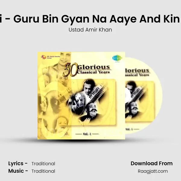 Marwa And Darbari - Guru Bin Gyan Na Aaye And Kin Bairan Kaan Bhare mp3 song