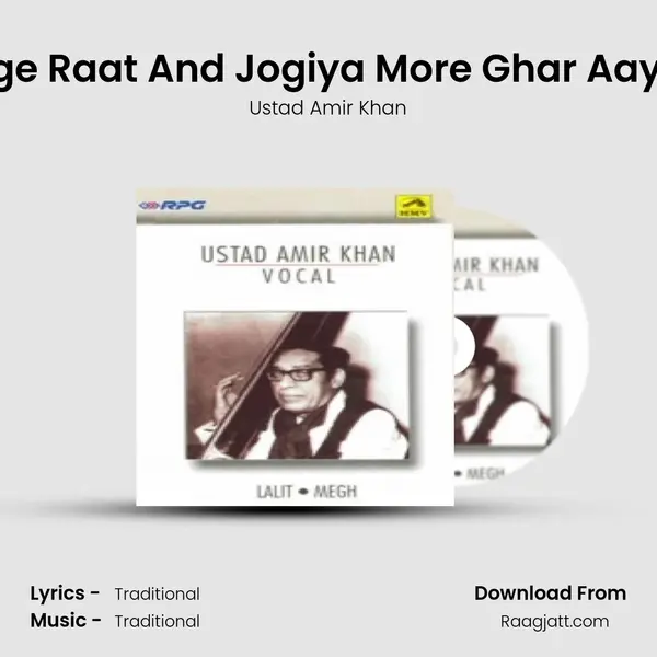 Khayal - Kahan Jaage Raat And Jogiya More Ghar Aaye - Ustad Amir Khan mp3 song