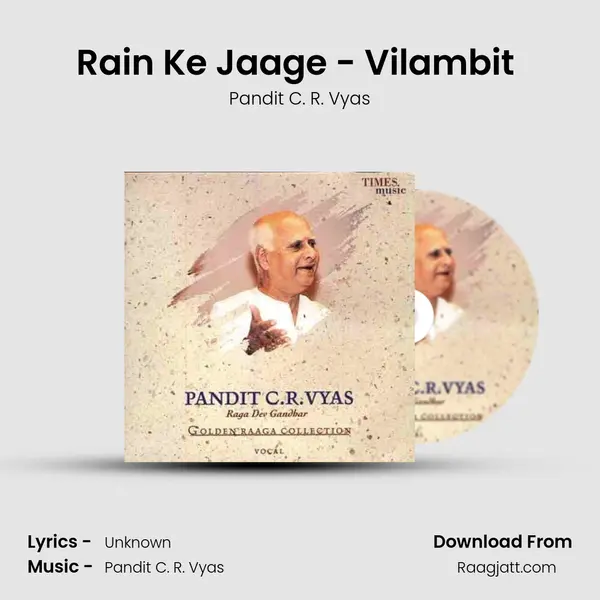 Rain Ke Jaage - Vilambit (Ek Taal) - Pandit C. R. Vyas album cover 