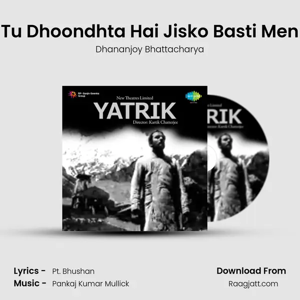 Tu Dhoondhta Hai Jisko Basti Men - Dhananjoy Bhattacharya album cover 