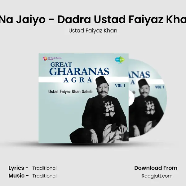 Pardes Na Jaiyo - Dadra Ustad Faiyaz Khan Sahib mp3 song