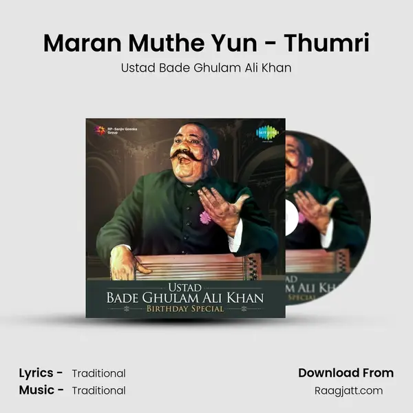 Maran Muthe Yun - Thumri - Ustad Bade Ghulam Ali Khan album cover 