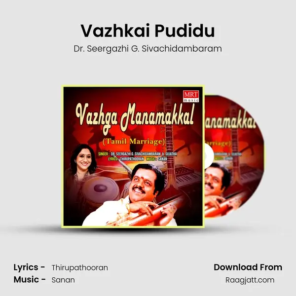 Vazhkai Pudidu - Dr. Seergazhi G. Sivachidambaram mp3 song