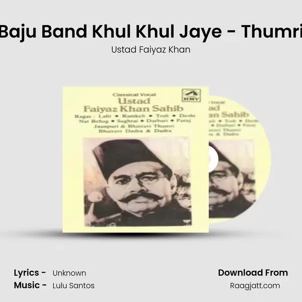 Baju Band Khul Khul Jaye - Thumri - Ustad Faiyaz Khan album cover 