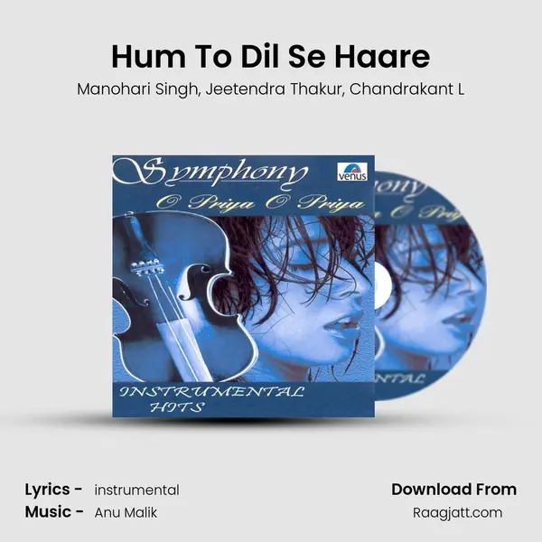 Hum To Dil Se Haare - Manohari Singh album cover 