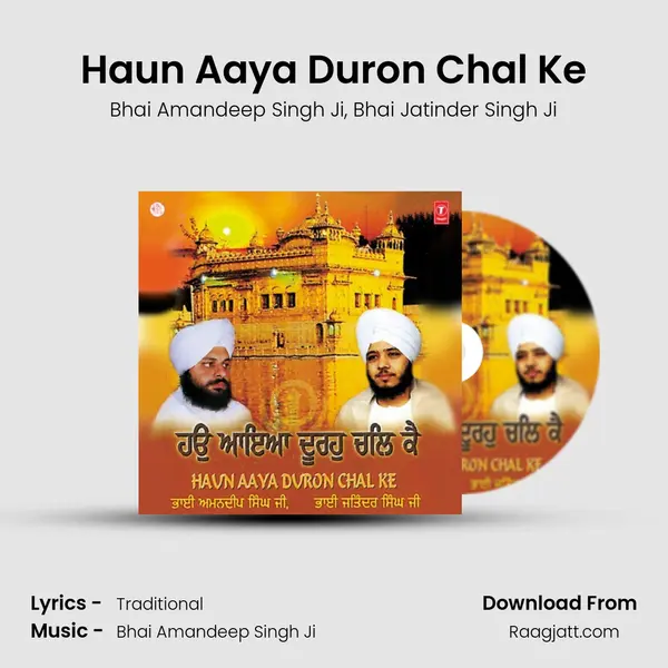 Haun Aaya Duron Chal Ke - Bhai Amandeep Singh Ji album cover 