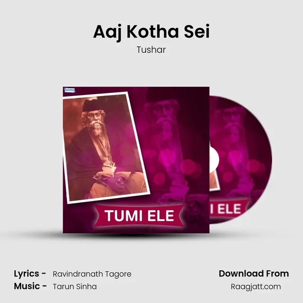 Aaj Kotha Sei mp3 song