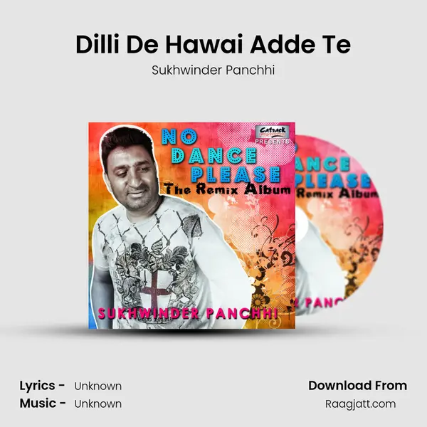 Dilli De Hawai Adde Te mp3 song