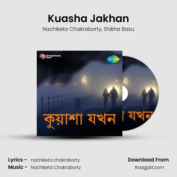 Kuasha Jakhan - Nachiketa Chakraborty album cover 