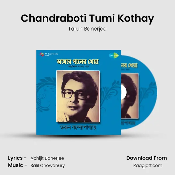 Chandraboti Tumi Kothay mp3 song