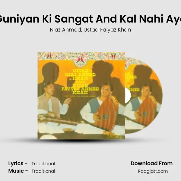 Guniyan Ki Sangat And Kal Nahi Aye - Niaz Ahmed album cover 