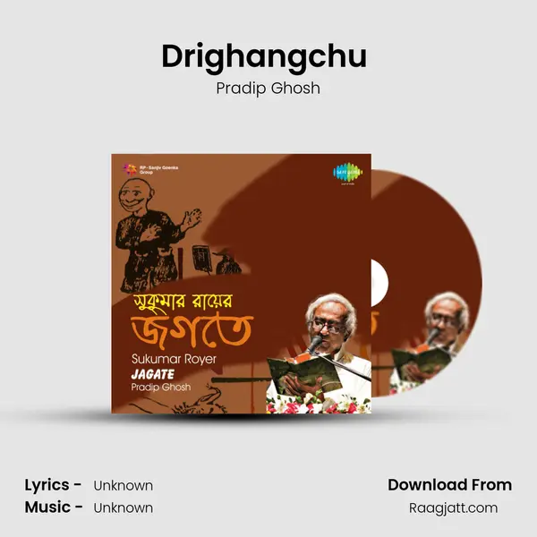 Drighangchu (Recitation) - Pradip Ghosh album cover 