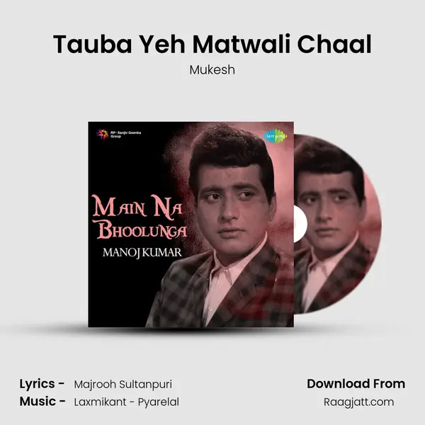 Tauba Yeh Matwali Chaal - Mukesh album cover 