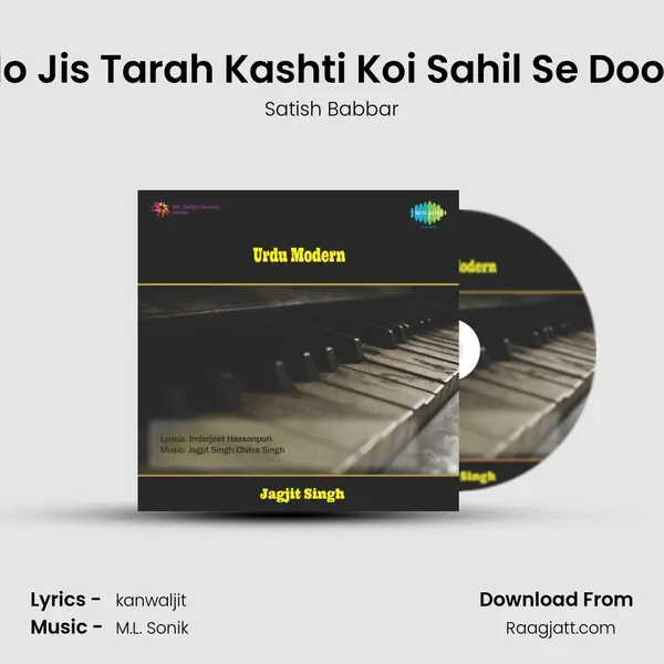 Doobti Ho Jis Tarah Kashti Koi Sahil Se Door Ghazal - Satish Babbar album cover 