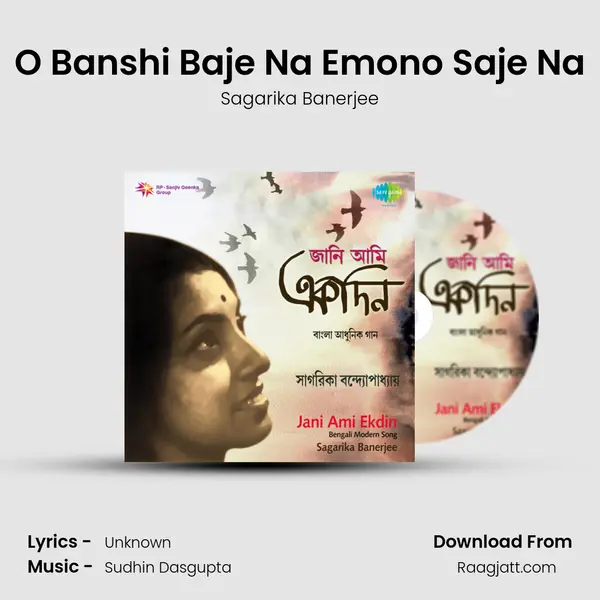 O Banshi Baje Na Emono Saje Na - Sagarika Banerjee album cover 