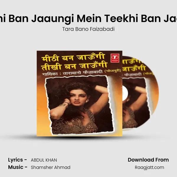 Meethi Ban Jaaungi Mein Teekhi Ban Jaaungi mp3 song