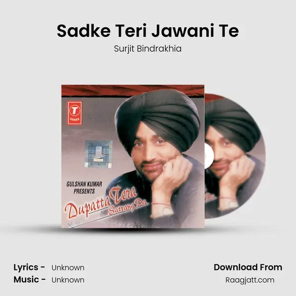 Sadke Teri Jawani Te mp3 song