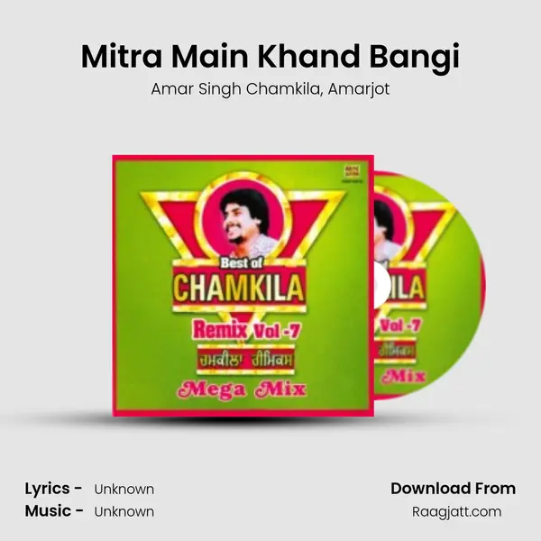 Mitra Main Khand Bangi - Amar Singh Chamkila mp3 song