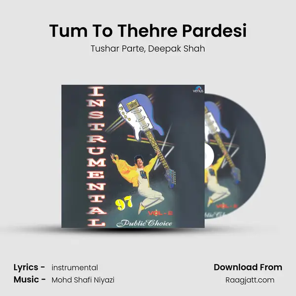 Tum To Thehre Pardesi - Tushar Parte mp3 song