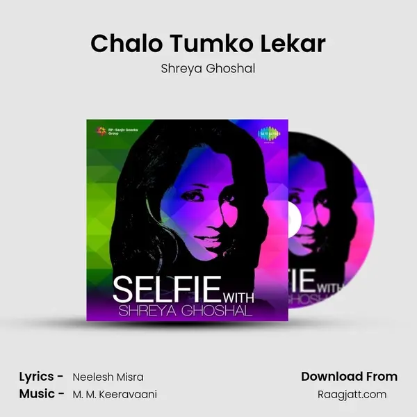 Chalo Tumko Lekar - Shreya Ghoshal album cover 