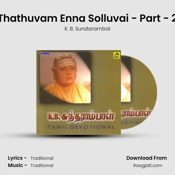 Thathuvam Enna Solluvai - Part - 2 - K. B. Sundarambal album cover 