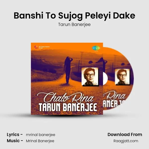 Banshi To Sujog Peleyi Dake - Tarun Banerjee mp3 song