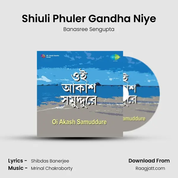 Shiuli Phuler Gandha Niye mp3 song