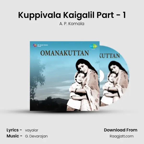 Kuppivala Kaigalil Part - 1 mp3 song