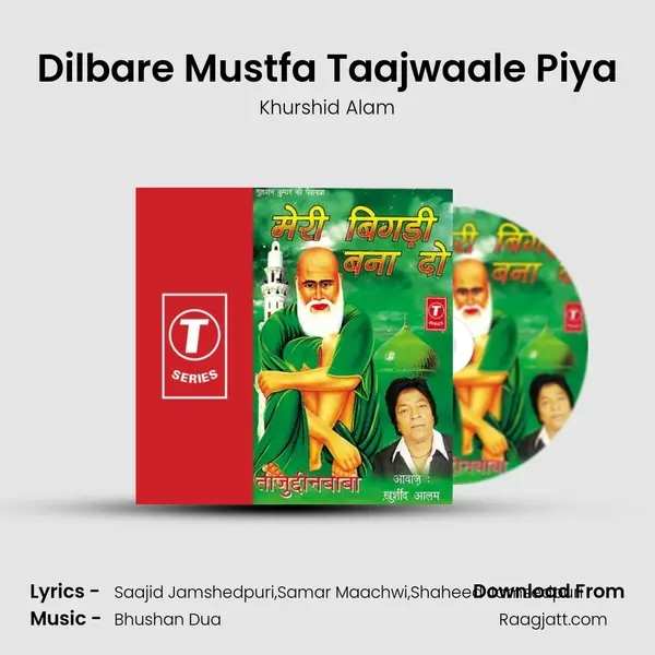 Dilbare Mustfa Taajwaale Piya - Khurshid Alam album cover 