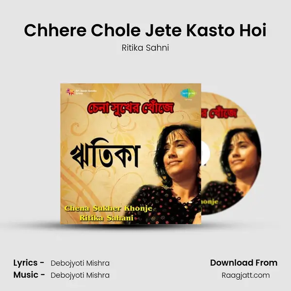 Chhere Chole Jete Kasto Hoi mp3 song