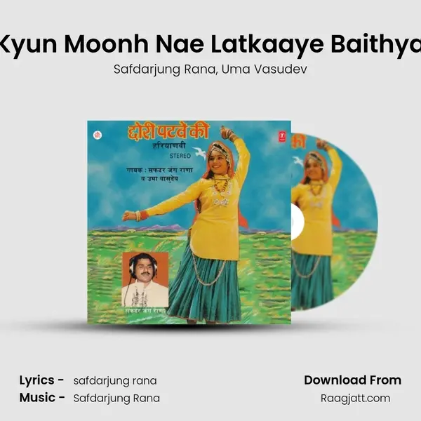 Kyun Moonh Nae Latkaaye Baithya mp3 song