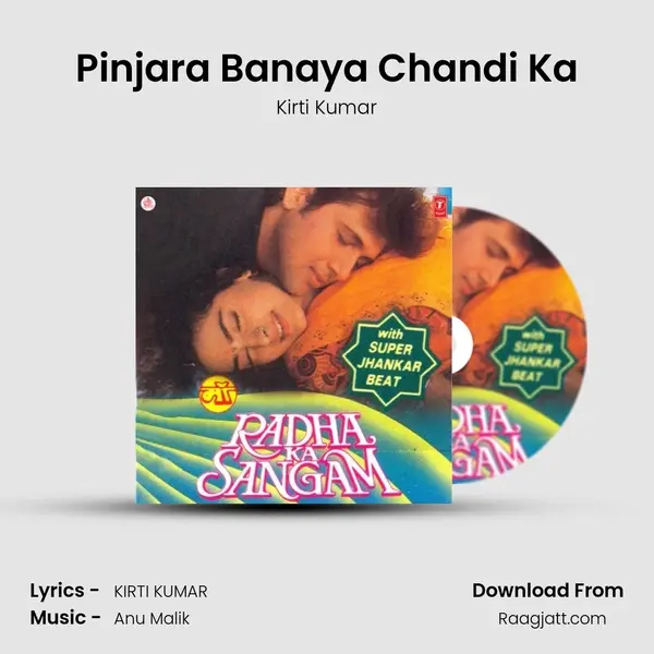 Pinjara Banaya Chandi Ka mp3 song