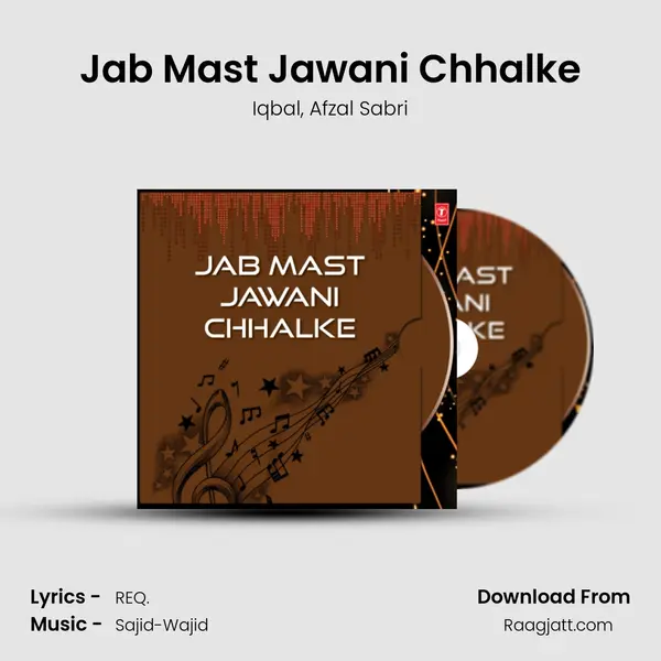 Jab Mast Jawani Chhalke mp3 song