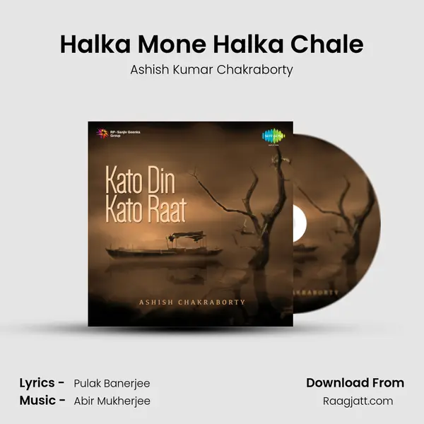 Halka Mone Halka Chale - Ashish Kumar Chakraborty album cover 