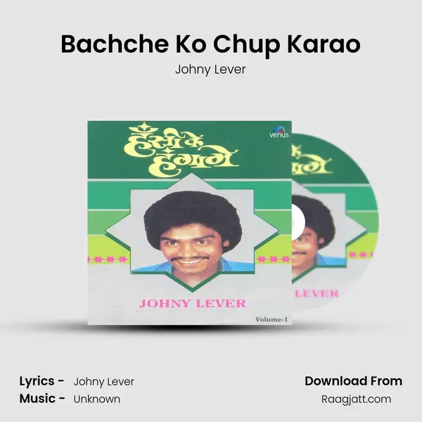 Bachche Ko Chup Karao - Johny Lever album cover 