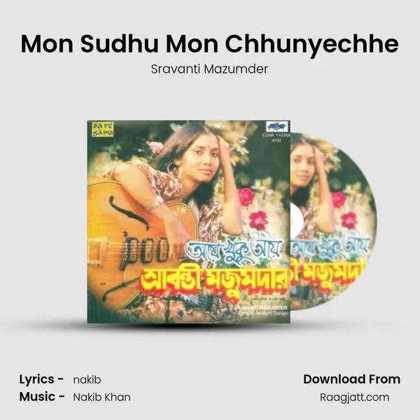 Mon Sudhu Mon Chhunyechhe mp3 song