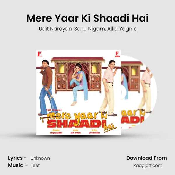 Mere Yaar Ki Shaadi Hai - Udit Narayan mp3 song