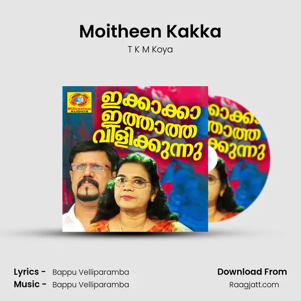 Moitheen Kakka mp3 song