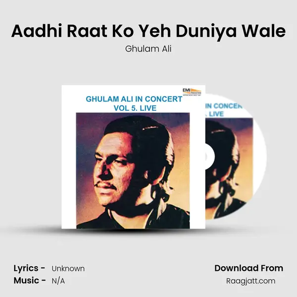 Aadhi Raat Ko Yeh Duniya Wale - Ghulam Ali album cover 