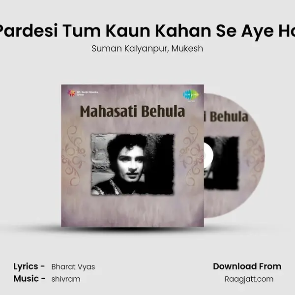 Pardesi Tum Kaun Kahan Se Aye Ho mp3 song