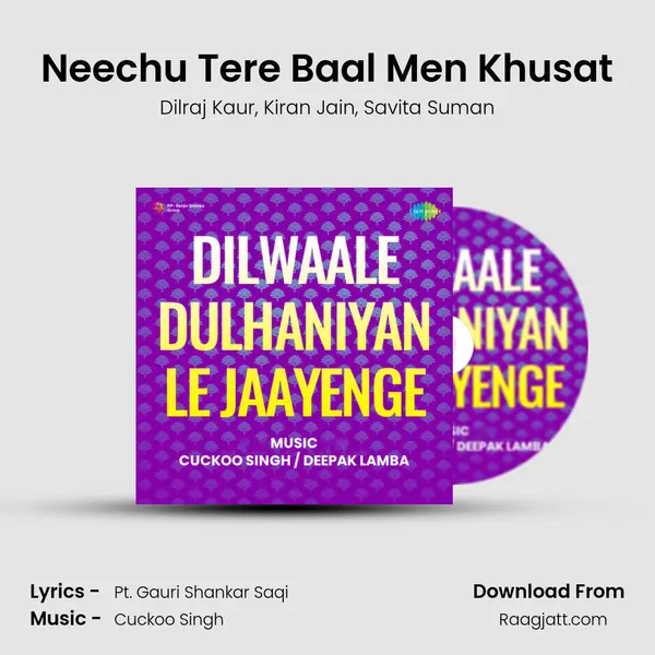 Neechu Tere Baal Men Khusat - Dilraj Kaur album cover 