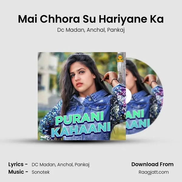 Mai Chhora Su Hariyane Ka mp3 song