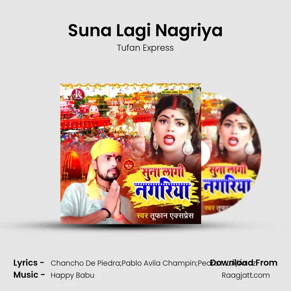 Suna Lagi Nagriya - Tufan Express mp3 song