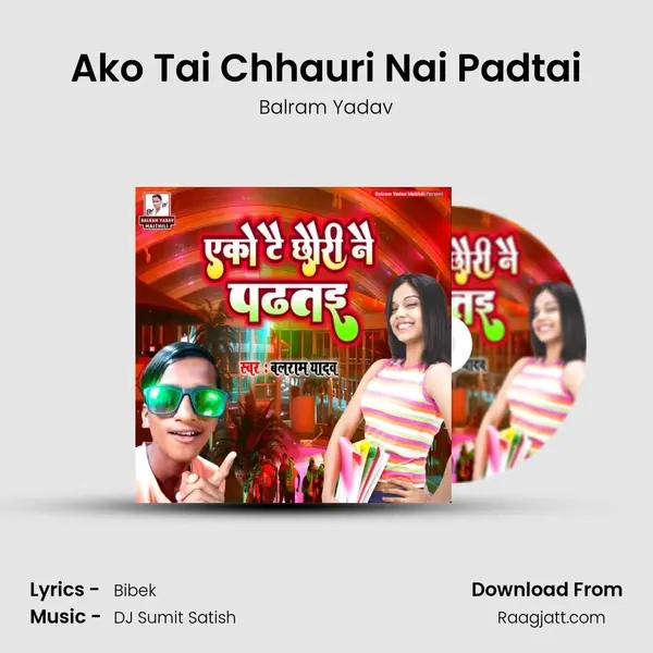 Ako Tai Chhauri Nai Padtai - Balram Yadav album cover 