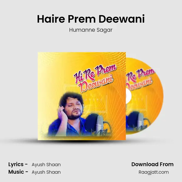 Haire Prem Deewani - Humanne Sagar album cover 