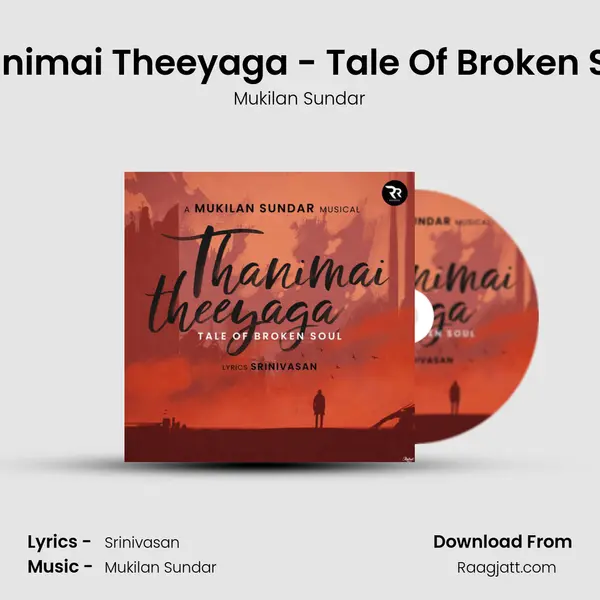 Thanimai Theeyaga - Tale Of Broken Soul mp3 song