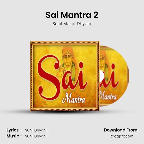 Sai Mantra 2 - Sunil Manjit Dhyani album cover 